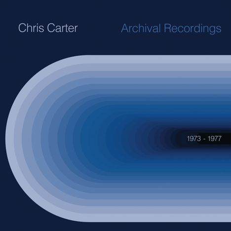 Chris Carter: Archival Recordings 1973 - 1977 (Limited-Edition), LP