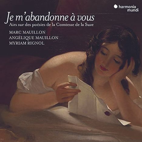 Je m'abandonne a vous - Airs &amp; Chansons sur des Poesies d'Henriette de Coligny, Comtesse de la Suze (1623-1673), 2 CDs