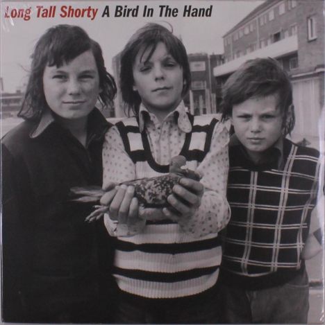 Long Tall Shorty: A Bird In The Hand, LP