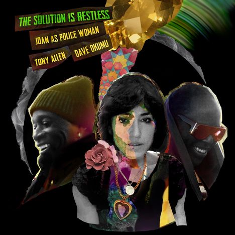Joan As Police Woman, Tony Allen &amp; Dave Okumu: The Solution Is Restless, CD