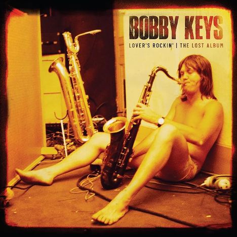 Bobby Keys: Lovers Rockin: The Lost Album, CD