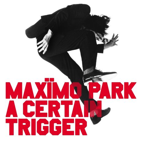 Maxïmo Park: A Certain Trigger, LP
