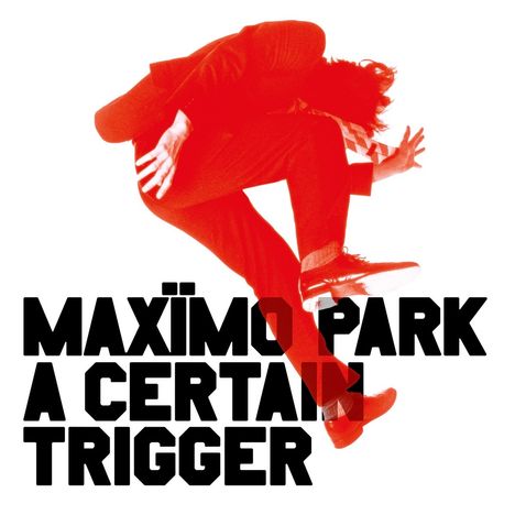 Maxïmo Park: A Certain Trigger / Missing Songs, 3 LPs