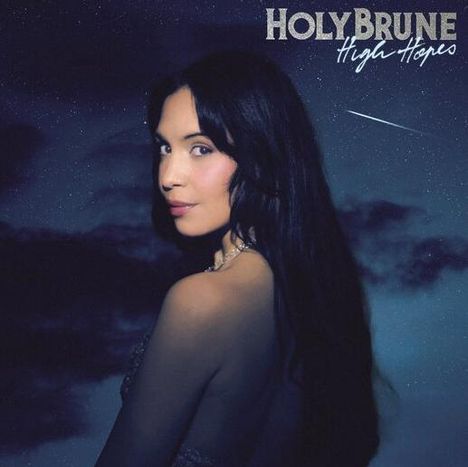 Texte: "HOLY BRUNE" und "High Hopes". Frau vor Nachthimmel mit Sternschnuppe.