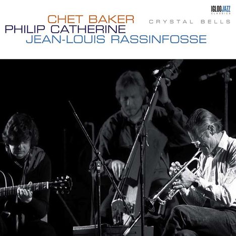 Jean-Louis Rassinfosse, Chet Baker &amp; Philip Catherine: Crystal Bells (180g) (Reissue), LP