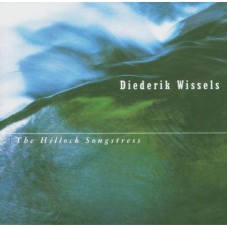 Diederik Wissels: The Hillock Songstress, CD