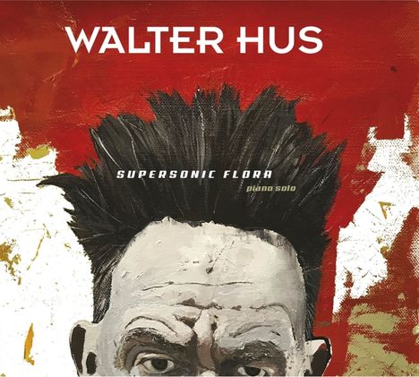 Walter Hus: Supersonic Flora, CD