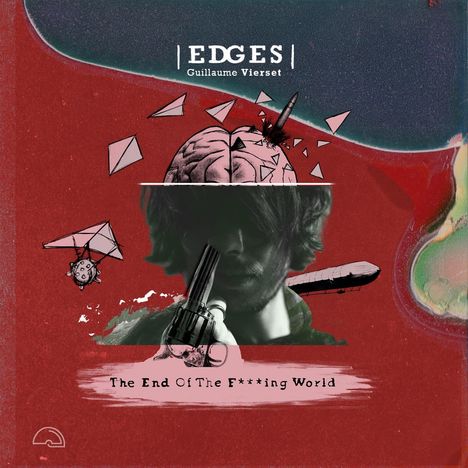 Edges & Guillaume Vierset: The End Of The F***ing World, LP