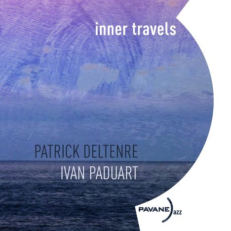 Patrick Deltenre &amp; Ivan Paduart: Inner Travels, CD