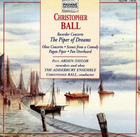 Christopher Ball (geb. 1936): Bockflötenkonzert "The Piper of Dream", CD