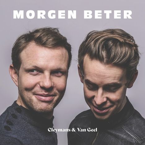 Cleymans &amp; Van Geel: Morgen Beter, CD