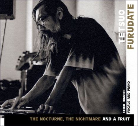 Tetsuo Furudate: The Nocturne, The Nightmare and a Fruit, CD