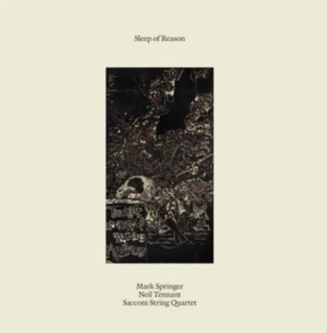 Mark Springer, Neil Tennant & Sacconi String Quartet: Sleep Of Reason, 2 CDs
