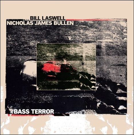 Bill Laswell / Nicholas James Bullen: Bass Terror, LP