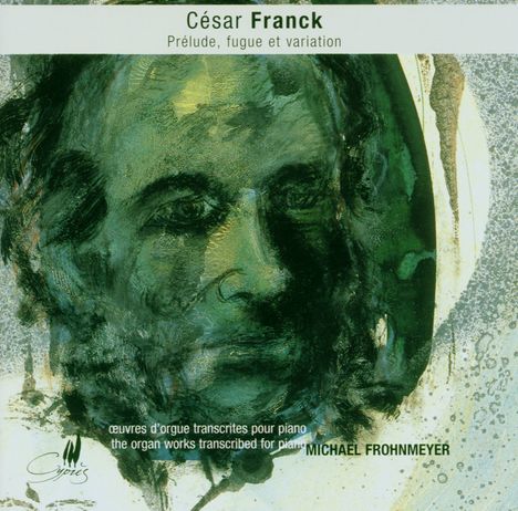 Cesar Franck (1822-1890): Klavierwerke, CD