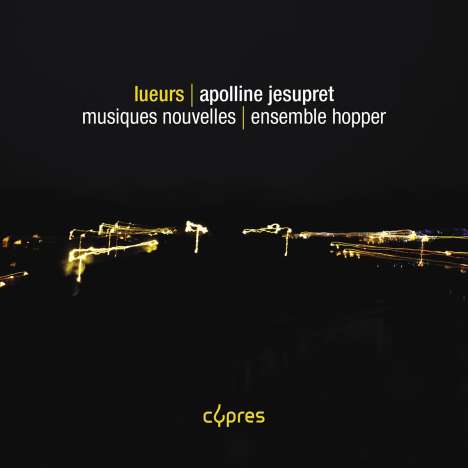 Apolline Jesupret (geb. 1995): Kammermusik "Lueurs", CD