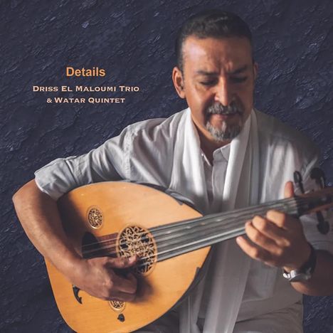 Driss El Maloumi Trio &amp; Watar Quintet: Details, 1 LP und 1 CD