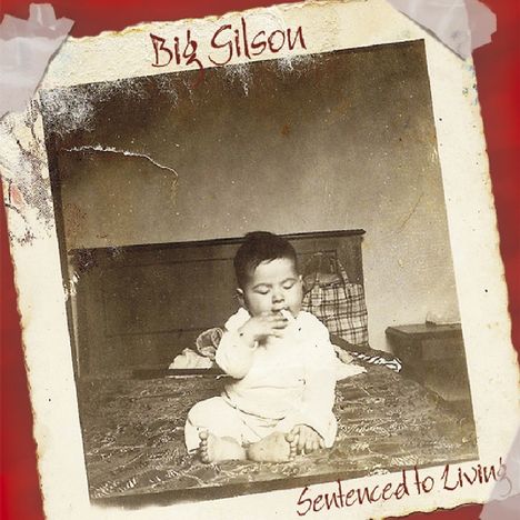 Big Gilson: Sentenced To Living, CD