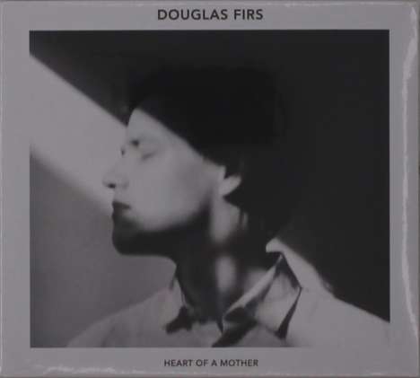 Douglas Firs: Heart Of A Mother, CD