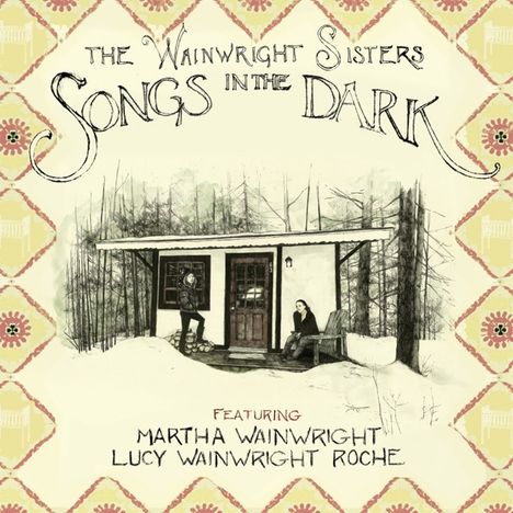 The Wainwright Sisters: Songs In The Dark, CD