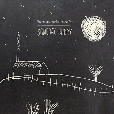 The Trouble With Templeton: Someday, Buddy, CD