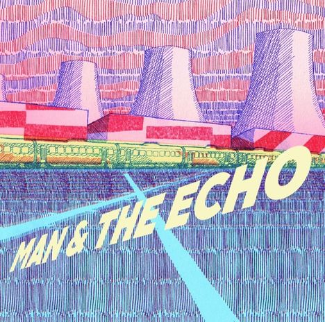 Man &amp; The Echo: Man &amp; The Echo, LP