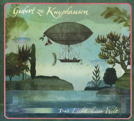 Gisbert zu Knyphausen: Das Licht dieser Welt, CD