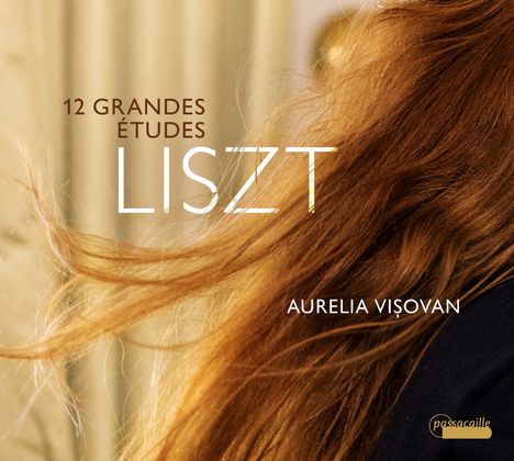 Text: "12 Grandes Études Liszt, Aurelia Vişovan." Im Hintergrund lange, braune Haare. Unten rechts ein Logo.