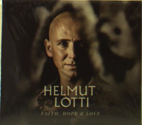 Helmut Lotti: Faith, Hope &amp; Love, CD