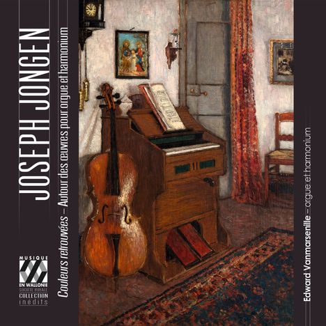"Joseph Jongen", "Couleurs retrouvées", "Edward Vanmarsenille", eine Illustration mit einem Harmonium und einem Cello in einem Raum.