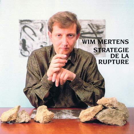 Wim Mertens (geb. 1953): Strategie De La Rupture, CD