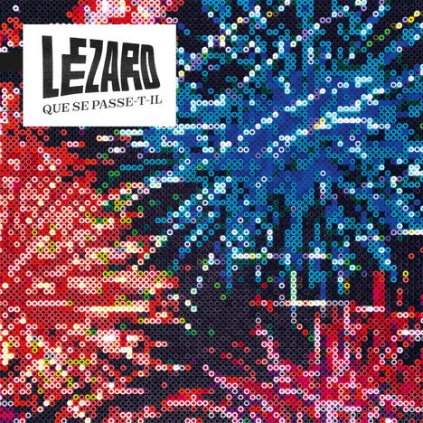 Text: "LEZARD, QUE SE PASSÉ-T-IL". Logo, farbenfrohes Mosaik mit roten und blauen Kreismustern.