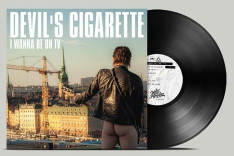 Devil's Cigarette: I Wanna Be On TV, LP