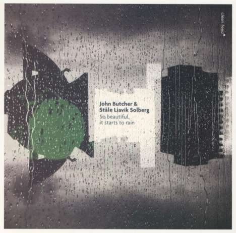 John Butcher &amp; Ståle Liavik Solberg: So Beautiful, It Starts To Rain, CD