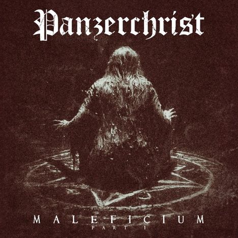 Panzerchrist: Maleficium Part I, LP