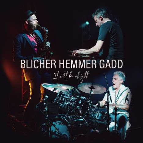 Michael Blicher, Dan Hemmer &amp; Steve Gadd: It Will Be Alright, CD