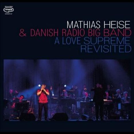 "Mathias Heise & Danish Radio Big Band A Love Supreme Revisited" steht oben, mit Musikern auf einer Bühne im Hintergrund.