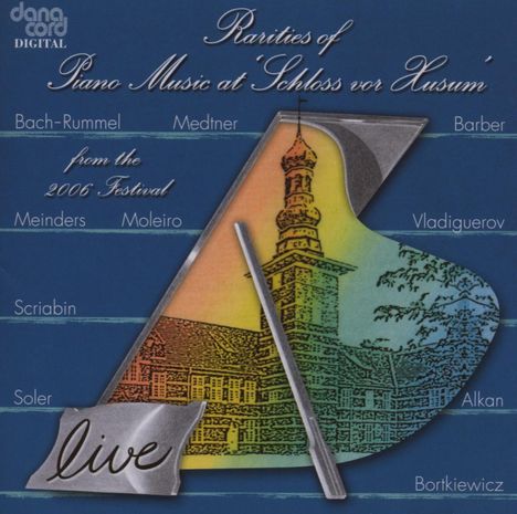 Rarities of Piano Music at "Schloss vor Husum" 2006, CD