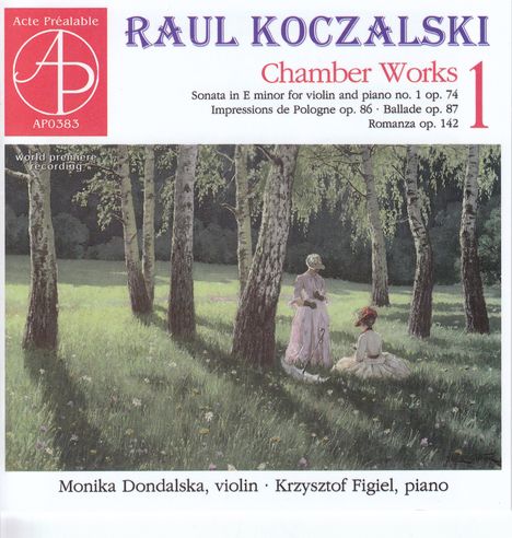 Raul Koczalski (1885-1948): Kammermusik Vol.1, CD