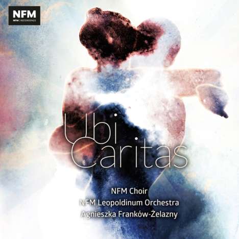 NFM Wroclaw Philharmonic Choir - Ubi Caritas, CD
