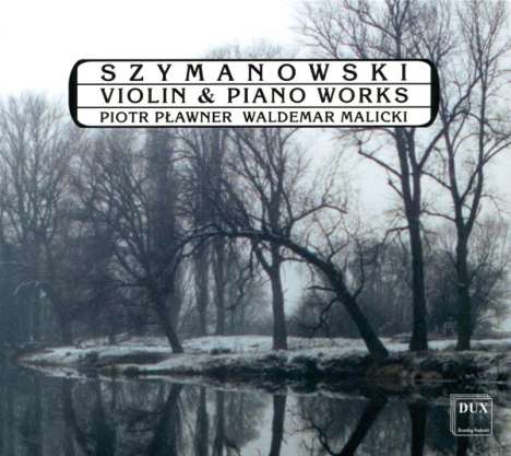 Karol Szymanowski (1882-1937): Sonate f.Violine &amp; Klavier op.9, CD
