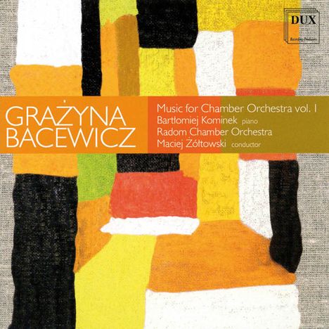 Grazyna Bacewicz (1909-1969): Musik für Kammerorchester Vol.1, CD