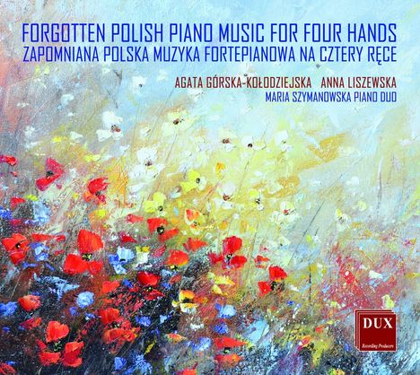 Agata Gorska-Kolodziejska &amp; Anna Liszewska - Forgotten Polish Piano Music For Four Hands, CD