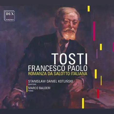 TOSTI, Francesco Paolo, Romanza da salotto italiana. Stanisław Daniel Kotliński, Bariton. Marco Balderi, Piano. Illustration eines Mannes.
