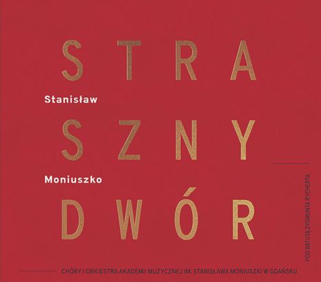 Stanislaw Moniuszko (1819-1872): Straszny Dwvor (The Haunted Manor / Konzertversion), 2 CDs
