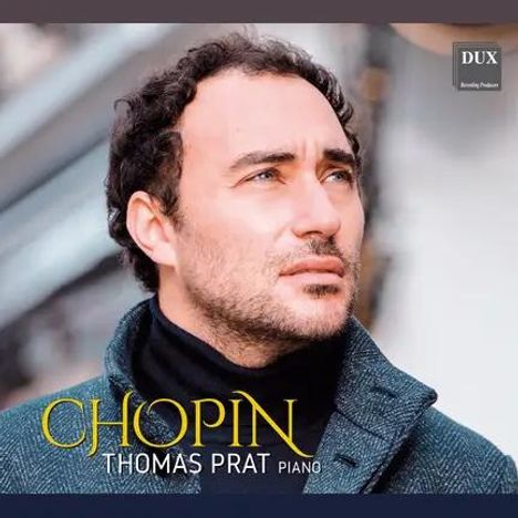"CHOPIN THOMAS PRAT PIANO" steht in gelber und weißer Schrift. Ein Mann blickt nach oben, trägt einen Mantel. Oben rechts ein DUX-Logo.