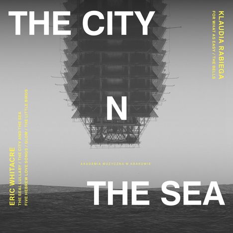 Eric Whitacre (geb. 1970): Chorwerke "The City N The Sea", CD