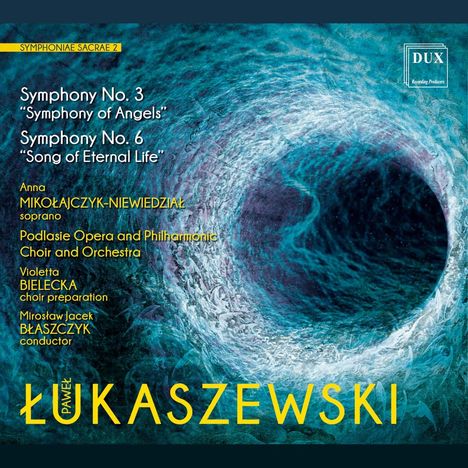 Pawel Lukaszewski (geb. 1968): Symphonien Nr.3 &amp; 6, CD