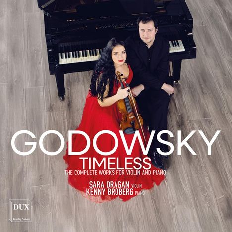 "Godowsky Timeless: The complete works for violin and piano" 
Sara Dragan (Violine) und Kenny Broberg (Klavier) sitzend.
