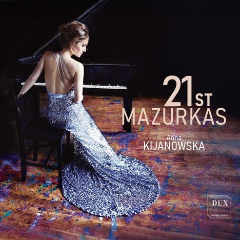 Text: "21st Mazurkas, Anna Kijanowska". 

Eine Frau in einem glitzernden Kleid sitzt an einem Flügel.